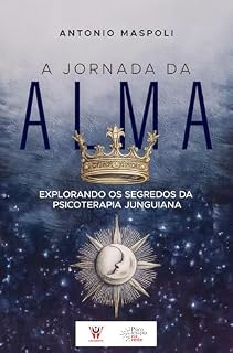 Livro A Jornada da Alma: Explorando os Segredos da Psicoterapia Junguiana