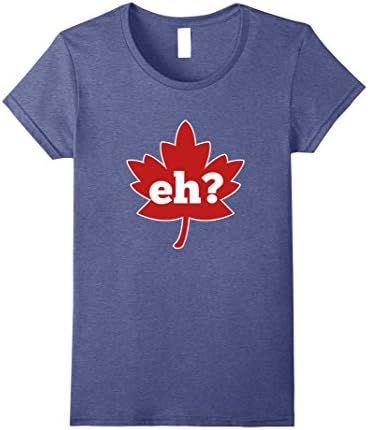 Womens eh shirt Canada Day t-shirt Canadian pride red maple leaf Medium Heather Blue