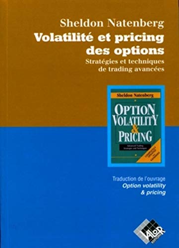 Volatilité et pricing des options : Stratégies et tecnhiques de trading avancées by Sheldon Natenberg