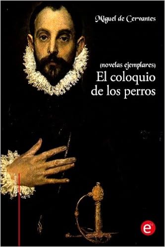 El Coloquio De Los Perros Novelas Ejemplares Spanish - 