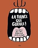 La France qui gueule ! by