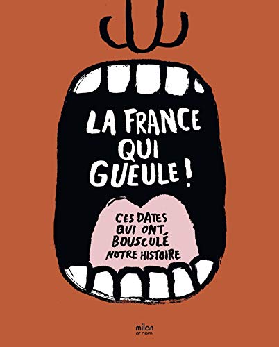La France qui gueule ! by Manon Paulic, Collectif