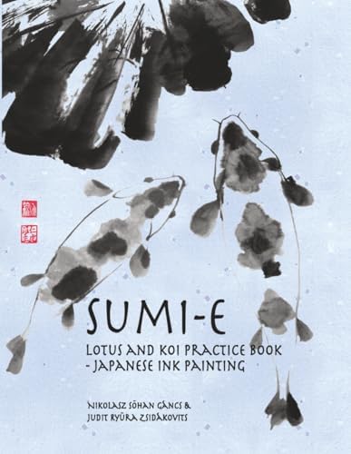 The Art and Technique of Sumi-e Japanese Ink Painting: Japanese