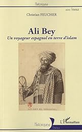 Ali Bey, un voyageur espagnol en terre d'islam
