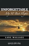 Paperback Unforgettable: My 10 Best Flights Book