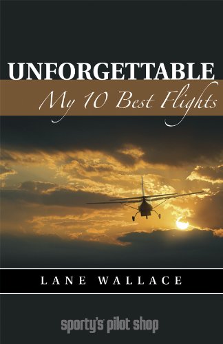 Unforgettable: My 10 Best Flights 0976067641 Book Cover