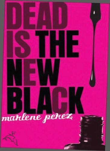 Dead Is the New Black (Dead Is series Book 1)