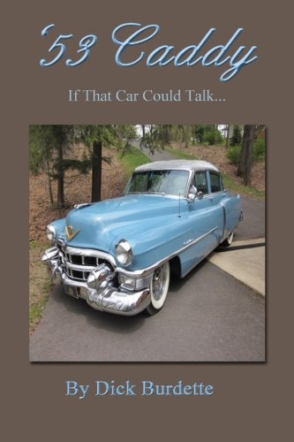 '53 Caddy: if that car could talk... '53 Caddy: if that car could talk...