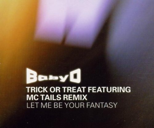 Baby D - Let Me Be Your Fantasy (Trick or Treat remix edit) Lyrics - Zortam Music