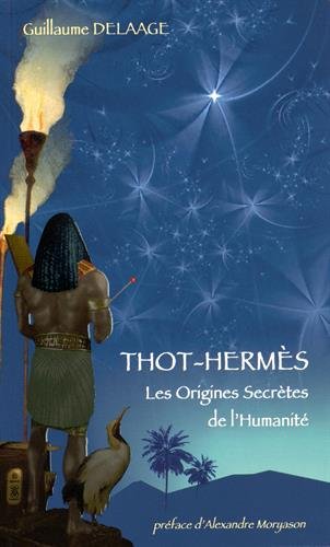 thot-hermes - les origines secretes de l'humanite by (Paperback)