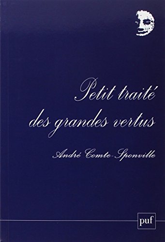 Petit traité des grandes vertus (Perspectives critiques) (French Edition) by André Comte-Sponville (Paperback)
