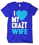 Cybertela I Love my Crazy Wife Men's T-shirt