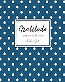 Gratitude: Un carnet de gratitude pour 150 jours de bien-être (French Edition) by Création Bien-être