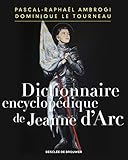 Dictionnaire encyclopédique de Jeanne d'Arc by 