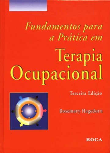 Fundamentos Para A Prática Em Terapia Ocupacional PDF Rosemary Hagedorn