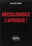Decoloniser l'Afrique ! by