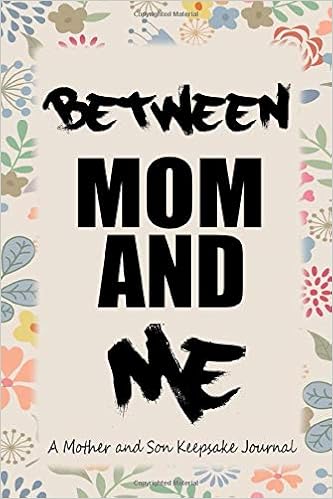 Between Mom And Me A Mother And Son Keepsake Journal Gift For