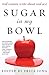 SUGAR MY BOWL