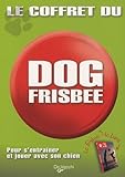 Le coffret du dog frisbee : Pour s'entra\^iner et jouer avec son chien by