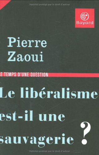 Le  libéralisme est-il une sauvagerie ?