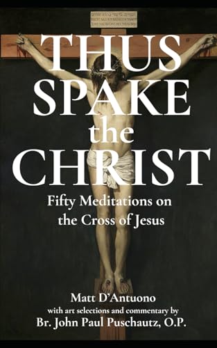 Thus Spake the Christ: Fifty Meditations on the Cross of Jesus