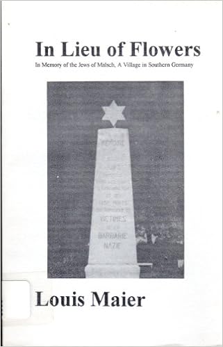 In Lieu Of Flowers In Memory Of The Jews Of Malsch A Villatge In Southern Germany Maier Louis 9780866632133 Amazon Com Books
