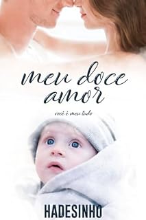 Livro Meu doce amor.: Um amor para vida.
