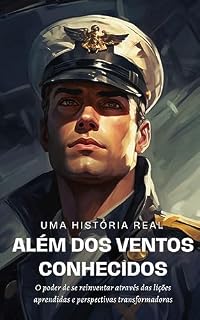 Livro Além dos Ventos Conhecidos: O Poder da Reinvenção Através das Lições Aprendidas e Perspectivas Transformadoras