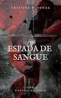 Livro Espada de Sangue : Espada de Fogo Livro 2