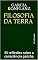 Livro Filosofia da Terra: 35 reflexões sobre a consciência gaúcha