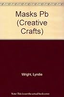 Masks (Creative Crafts) 0531108562 Book Cover