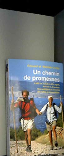 Un Chemin De Promesses 6000 Km A Pied Et Sans Argent De Paris A Ja C Rusalem Une Aventure A La Rencontre Des Autres Et D Eux MaÂªmes Edouard Et Matilde Cortes 9782298024104 Amazon Com Books