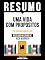 Livro Resumo - Uma Vida Com Propositos (The Purpose Driven Life) - Baseado No Livro De Rick Warren