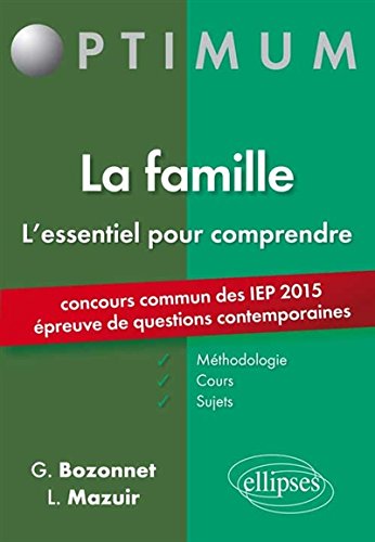 L'Essentiel pour Comprendre La Famille Concours Commun des IEP 2015 Épreuve de Questions Contemporaines