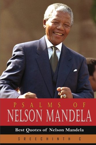 Psalms of Nelson Mandela: Best Quotes of Nelson Mandela