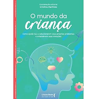 Livro O mundo da criança: como ajudá-las a solucionarem seus próprios problemas e entenderem suas emoções