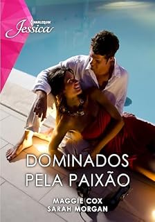 Livro Dominados pela Paixão (Harlequin Jessica Livro 181)