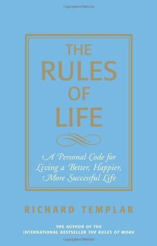 The Rules of Life: A Personal Code for Living a Better, Happier, More Successful Life Paperback – April 6, 2006