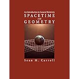Spacetime and Geometry: An Introduction to General Relativity