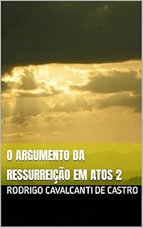 Livro O Argumento da Ressurreição em Atos 2 (Artigos Exegéticos Livro 3)