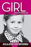 Girl: An Untethered Life by 