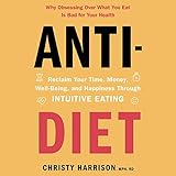 Anti-Diet: Reclaim Your