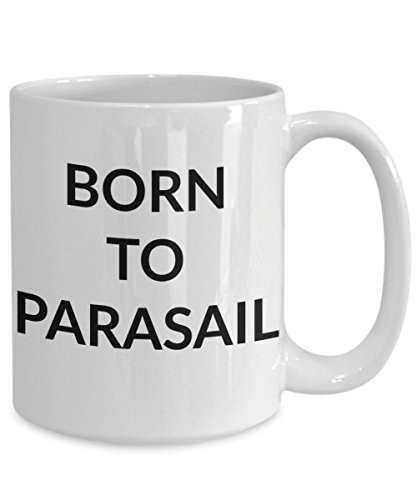 Parasailor Mug, Funny Born To Parasail Coffee Tea Cup, Best Birthday Christmas Mother's Father's Day Present