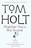 Mightier Than the Sword My Hero , Who's Afraid of Beowulf? (Tom Holt Omnibus)