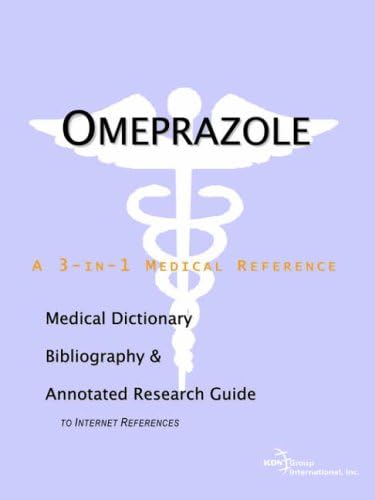 Omeprazole - A Medical Dictionary, Bibliography, and Annotated Research Guide to Internet References Paperback – 26 April 2004