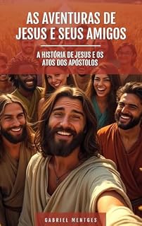 Livro As Aventuras de Jesus e Seus Amigos: A História de Jesus e os Atos dos Apóstolos