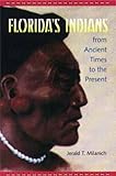 Front cover for the book Florida's Indians from Ancient Times to the Present by Jerald T. Milanich