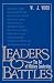 Leaders & Battles: The Art of Military Leadership by W. Wood