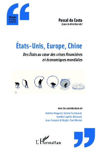 États-Unis, Europe, Chine, des États au coeur des crises financières et économiques mondiales
