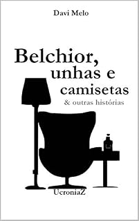 Livro Belchior, unhas e camisetas & outras histórias
